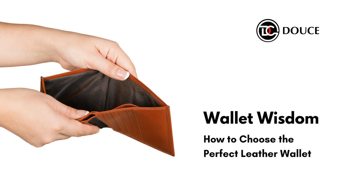 Wallet Wisdom: How to Choose the Perfect Leather Wallet