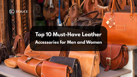 Top 10 Must-Have Leather Accessories for Men and Women